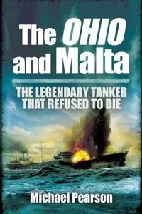 The Ohio & Malta: The Legendary Tanker That Refused to Die