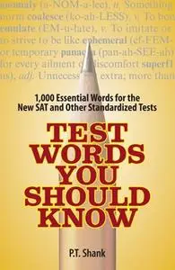 «Test Words You Should Know: 1,000 Essential Words for the New SAT and Other Standardized Texts» by P.T. Shank