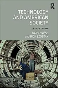 Technology and American Society: A History Ed 3