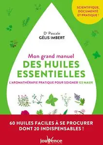 Pascale Gélis-Imbert, "Mon grand manuel des huiles essentielles"
