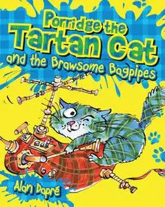 «Porridge the Tartan Cat and the Brawsome Bagpipes» by Alan Dapré