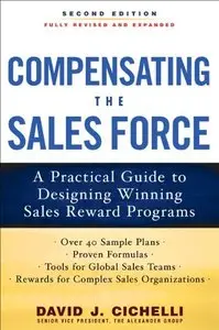 Compensating the Sales Force: A Practical Guide to Designing Winning Sales Reward Programs (Repost)