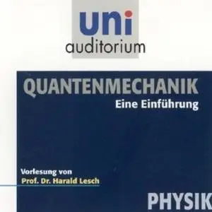 «Uni Auditorium - Physik: Quantenmechanik» by Harald Lesch