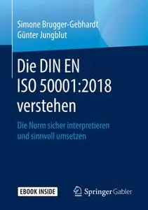 Die DIN EN ISO 50001:2018 verstehen: Die Norm sicher interpretieren und sinnvoll umsetzen