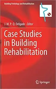 Case Studies in Building Rehabilitation (Building Pathology and Rehabilitation
