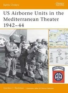 US Airborne Units in the Mediterranean Theater 1942-1944 (repost)