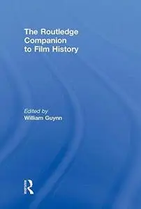 The Routledge Companion to Film History (Routledge Companions) (Repost)