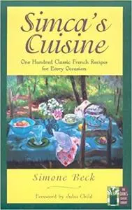 Simca's Cuisine: 100 Classic French Recipes for Every Occasion (Cook's Classic Library)