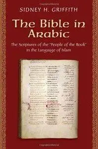 The Bible in Arabic: The Scriptures of the 'People of the Book' in the Language of Islam (Repost)