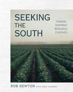 Seeking the South: Finding Inspired Regional Cuisines: A Cookbook (Repost)