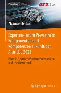 Experten-Forum Powertrain: Komponenten und Kompetenzen zukünftiger Antriebe 2022: Band 1