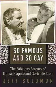 So Famous and So Gay: The Fabulous Potency of Truman Capote and Gertrude Stein