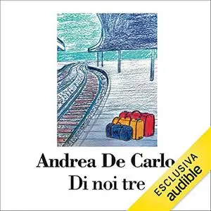 «Di noi tre» by Andrea De Carlo