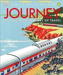 Journey: An Illustrated History of Travel (Repost)