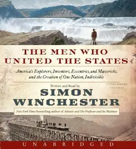 The Men Who United the States [Audiobook]