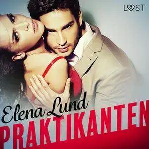 «Praktikanten» by Elena Lund