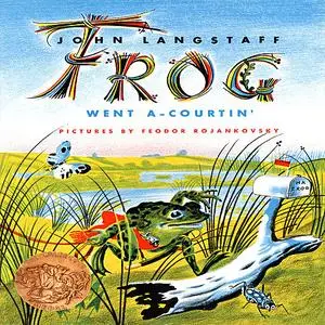 «Frog Went A-Courtin'» by John Langstaff