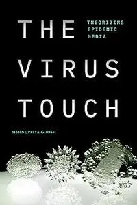 The Virus Touch: Theorizing Epidemic Media