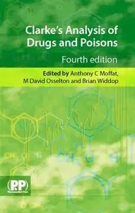 Clarke's Analysis of Drugs and Poisons [Repost]