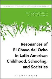 Resonances of El Chavo del Ocho in Latin American Childhood, Schooling, and Societies