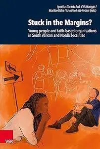 Stuck in the Margins?: Young People and Faith-based Organisations in South African and Nordic Localities