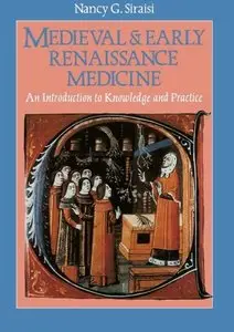 Medieval & Early Renaissance Medicine: An Introduction to Knowledge and Practice by Nancy G. Siraisi