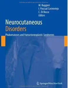 Neurocutaneous Disorders: Phakomatoses and Hamartoneoplastic Syndromes [Repost]