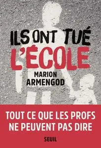 Marion Armengod, "Ils ont tué l'école"