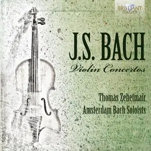 Thomas Zehetmair, Amsterdam Bach Soloists - J.S. Bach: Violin Concertos (1994)