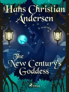 «The New Century's Goddess» by Hans Christian Andersen
