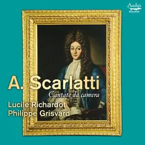 Lucile Richardot & Philippe Grisvard - Alessandro Scarlatti - Cantate da camera (2023) [Official Digital Download 24/96]