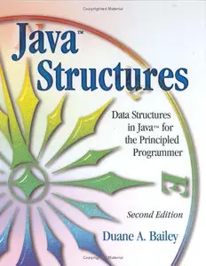 Java Structures: Data Structures in Java for the Principled Programmer (2nd edition)