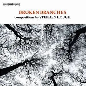 Broken Branches - Compositions By Stephen Hough (2011)