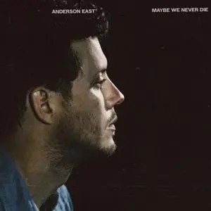 Anderson East - Maybe We Never Die (2021) [Official Digital Download 24/96]