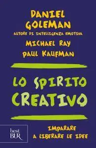 Daniel Goleman, Michael Ray, Paul Kaufman - Lo spirito creativo