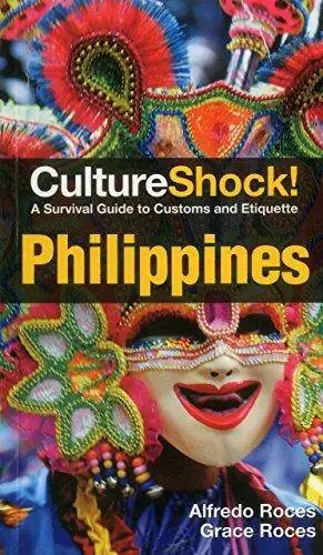 Culture Shock! A Survival Guide to Customs & Etiquette: CultureShock! Philippines