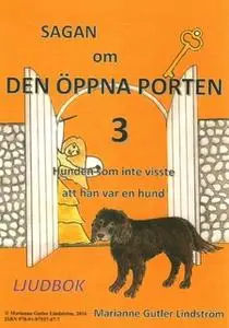 «Hunden som inte visste att han var en hund» by Marianne Gutler Lindström