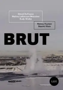 Nancy Huston, Naomi Klein, "Brut : La ruée vers l’or noir"