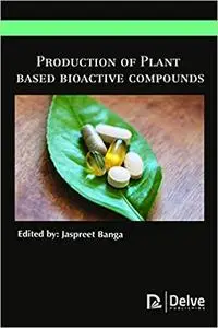 Production of Plant based bioactive compounds