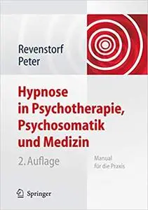 Hypnose in Psychotherapie, Psychosomatik und Medizin: Manual für die Praxis