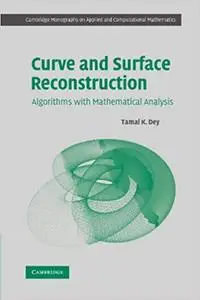 Curve and Surface Reconstruction: Algorithms with Mathematical Analysis