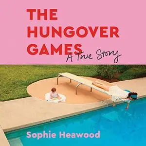 The Hungover Games: A True Story [Audiobook]