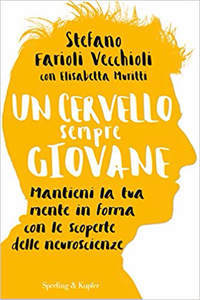 Un cervello sempre giovane - Stefano Farioli Vecchioli & Elisabetta Muritti