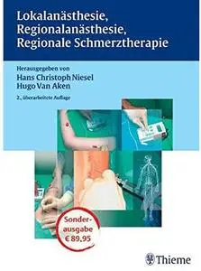 Lokalanästhesie, Regionalanästhesie, Regionale Schmerztherapie (Auflage: 2) [Repost]