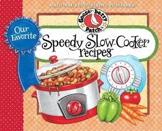 «Our Favorite Speedy Slow-Cooker Recipes» by Gooseberry Patch