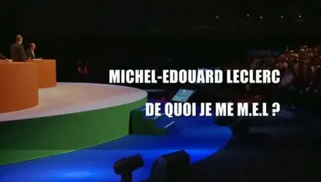 (Fr5) Empreintes : Michel-Edouard Leclerc - De quoi je me M.E.L ? (2011)