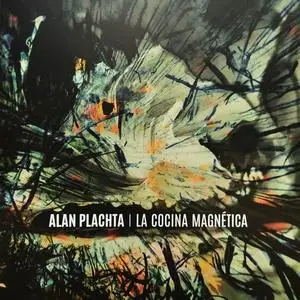 Alan Plachta - La cocina magnetica (2019)