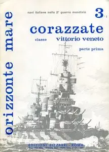 Orizzonte Mare 3/I: Corazzate classe Vittorio Veneto parte prima (Repost)