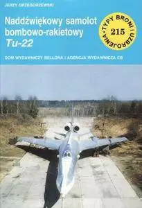 Naddźwiękowy samolot bombowo-rakietowy Tu-22 (Typy Broni i Uzbrojenia 215) (Repost)