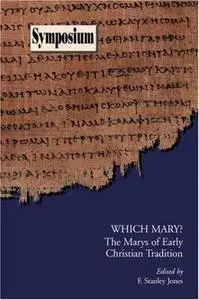 Which Mary?: The Marys of Early Christian Tradition (Symposium Series (Society of Biblical Literature))